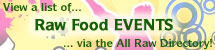 View Raw Food Events, or Add Links to Ones You Know About!