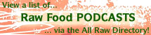 View Raw Food Podcasts, or Add Links to Ones You Know About!